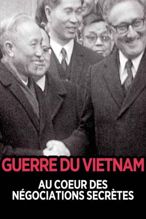 The Vietnam War: At the Heart of Secret Negotiations
